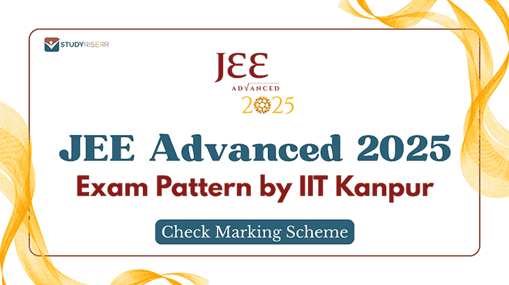 JEE Advanced 2025 Exam Pattern by IIT Kanpur; Check Marking Scheme